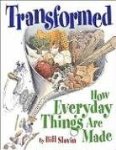 Transformed: How Everyday Things Are Made