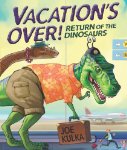 Vacation's Over!: Return of the Dinosaurs