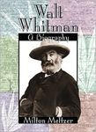 Walt Whitman: A Biography