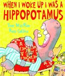 When I Woke Up I Was a Hippopotamus 
