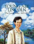 Young Abe Lincoln: The Frontier Days, 1809-1837
